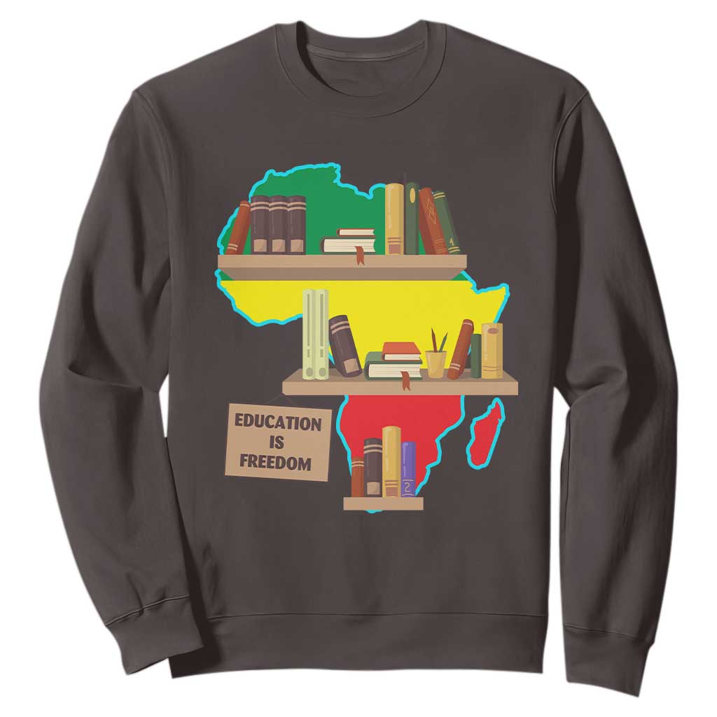 Education Is Freedom Sweatshirt Teach Black History Educated African American TS02