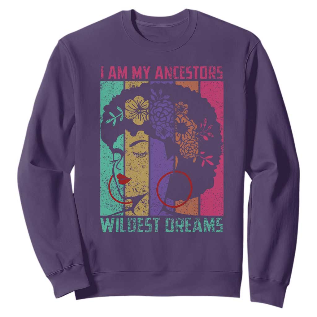 I Am My Ancestors Wildest Dreams Sweatshirt Black History Month Pride Retro TS02
