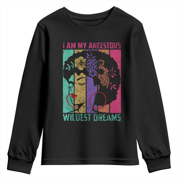 I Am My Ancestors Wildest Dreams Youth Sweatshirt Black History Month Pride Retro TS02