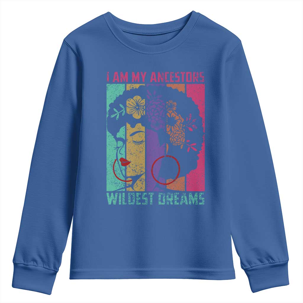 I Am My Ancestors Wildest Dreams Youth Sweatshirt Black History Month Pride Retro TS02