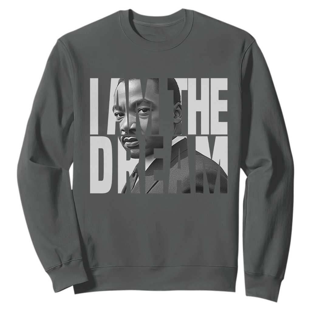 MLK Inspirational I Am The Dream Sweatshirt Martin Luther King Black King Power Black History Month TS02