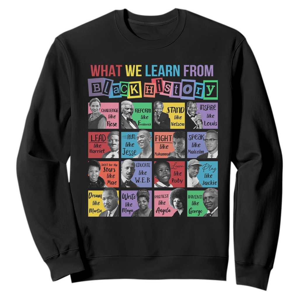 What We Learn From Black History Sweatshirt Black Excellence Civil Rights Leaders TS02