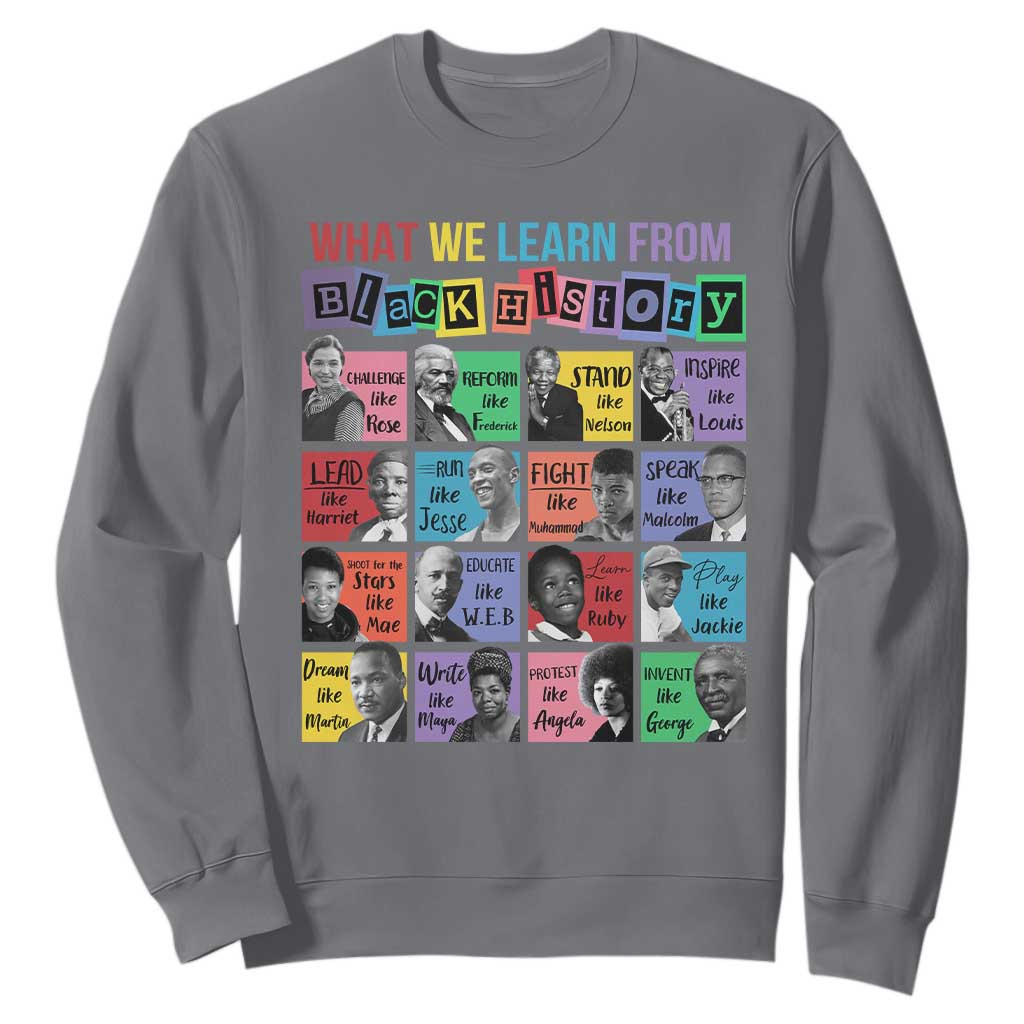 What We Learn From Black History Sweatshirt Black Excellence Civil Rights Leaders TS02