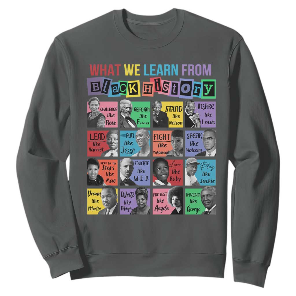 What We Learn From Black History Sweatshirt Black Excellence Civil Rights Leaders TS02