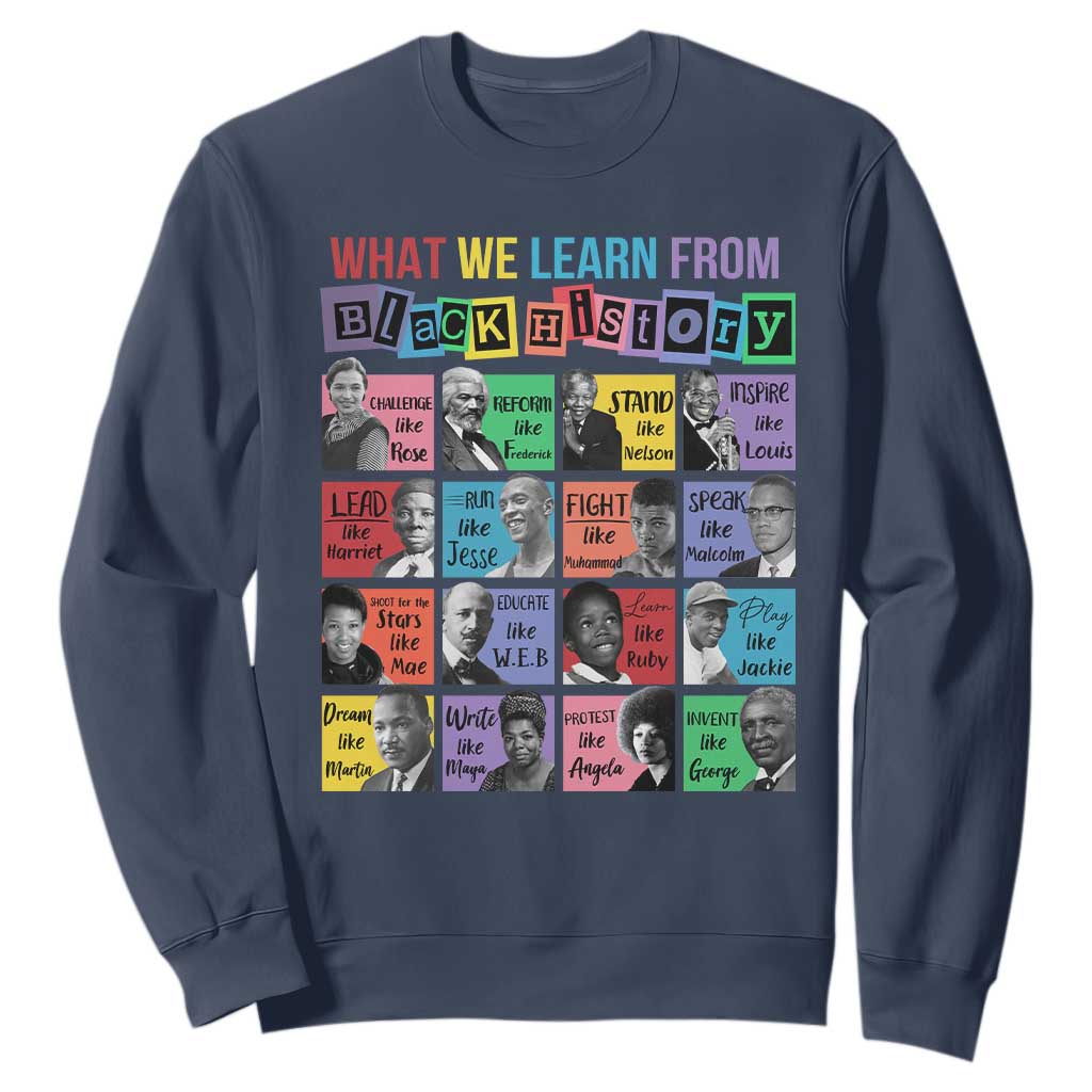 What We Learn From Black History Sweatshirt Black Excellence Civil Rights Leaders TS02