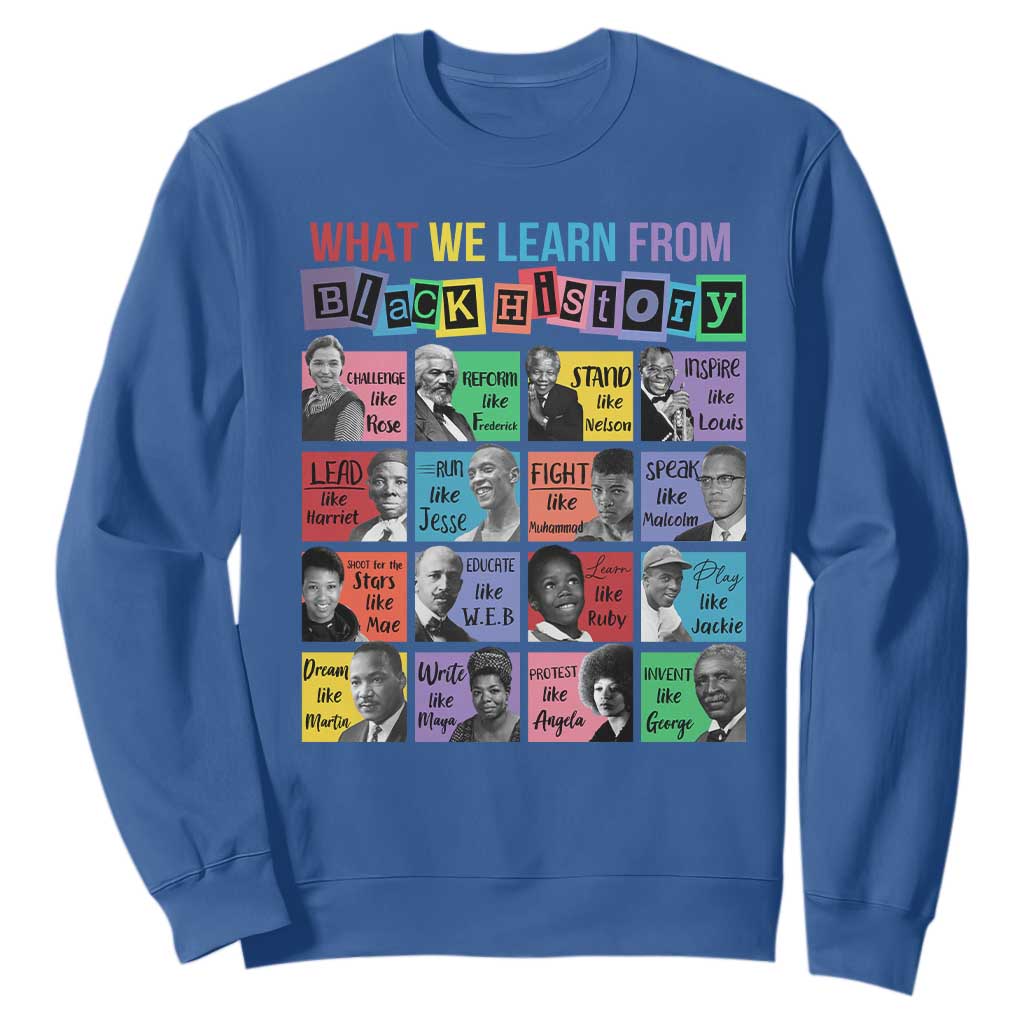 What We Learn From Black History Sweatshirt Black Excellence Civil Rights Leaders TS02