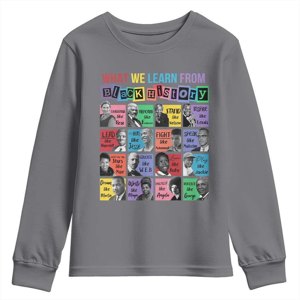 What We Learn From Black History Youth Sweatshirt Black Excellence Civil Rights Leaders TS02