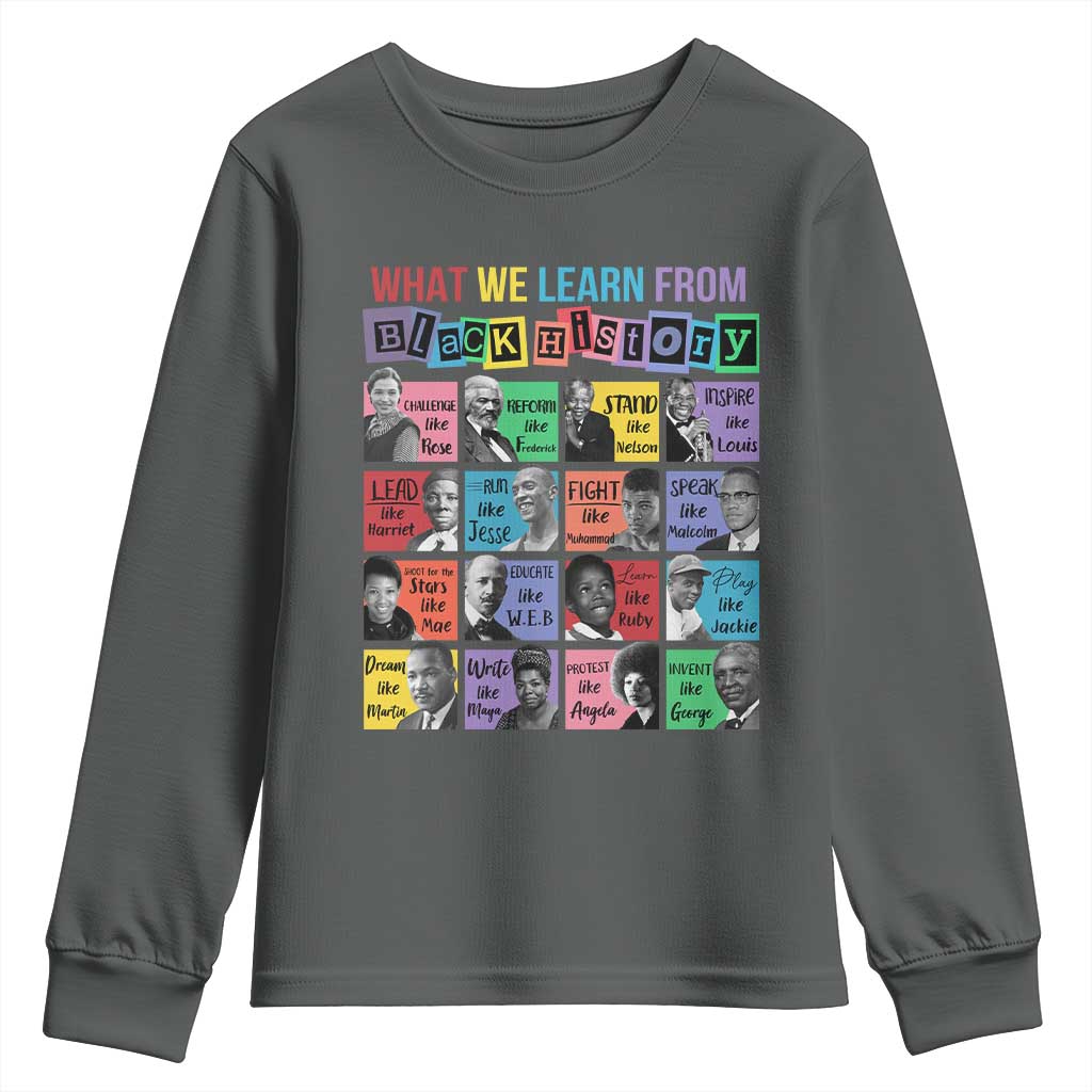 What We Learn From Black History Youth Sweatshirt Black Excellence Civil Rights Leaders TS02