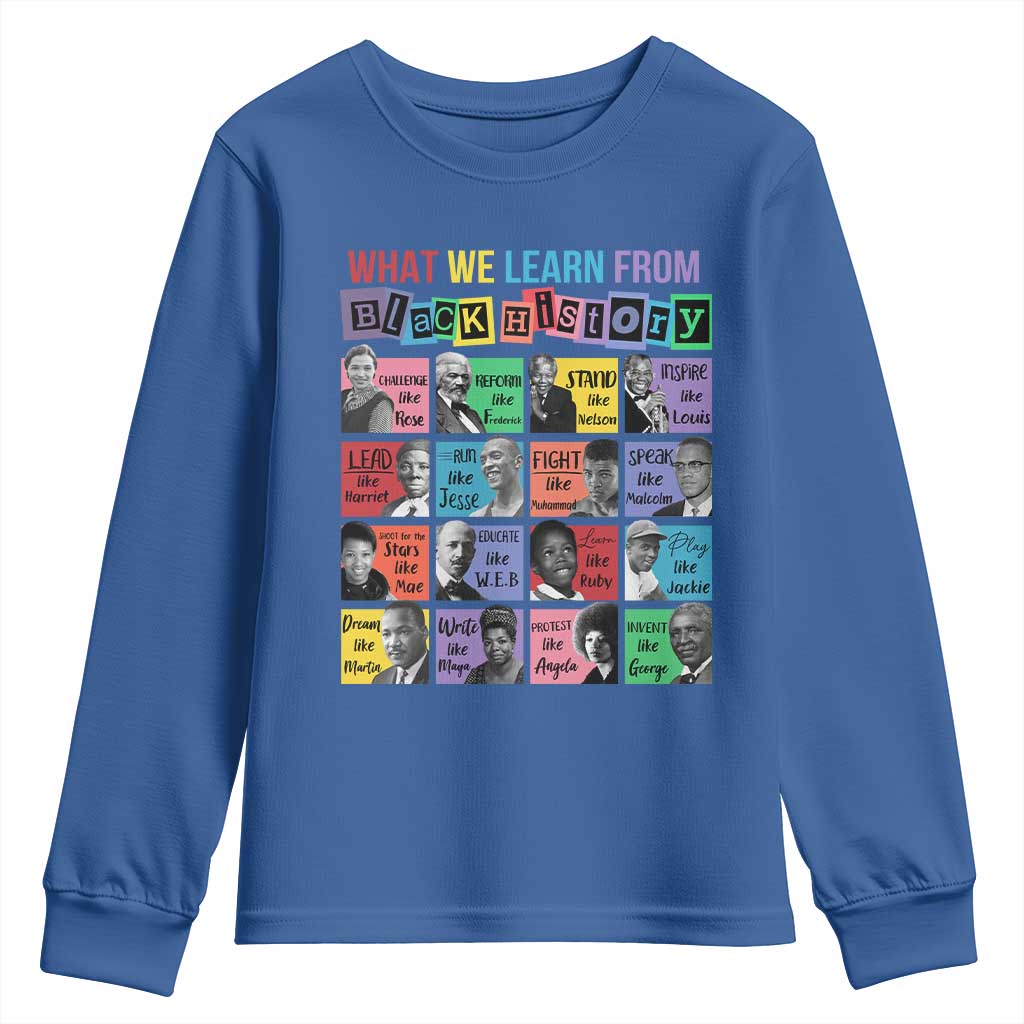 What We Learn From Black History Youth Sweatshirt Black Excellence Civil Rights Leaders TS02