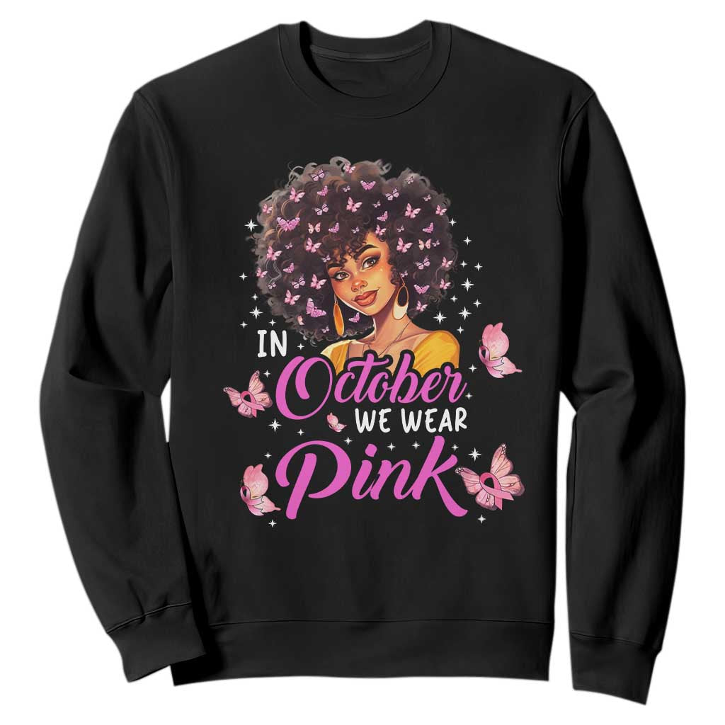 Breast Cancer Awareness Sweatshirt In October We Wear Pink Black Afro Woman TS02