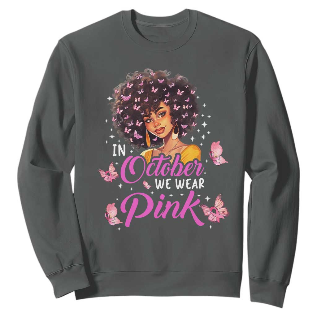 Breast Cancer Awareness Sweatshirt In October We Wear Pink Black Afro Woman TS02