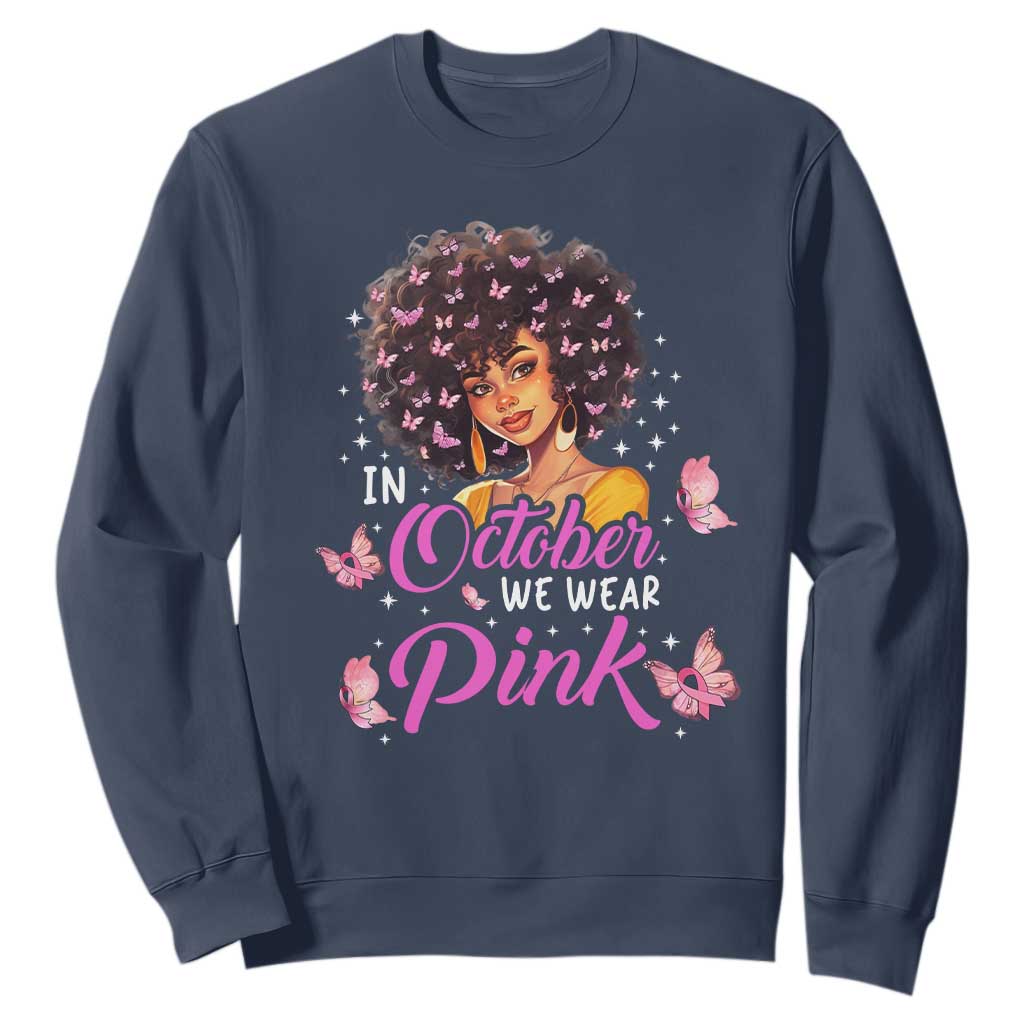 Breast Cancer Awareness Sweatshirt In October We Wear Pink Black Afro Woman TS02