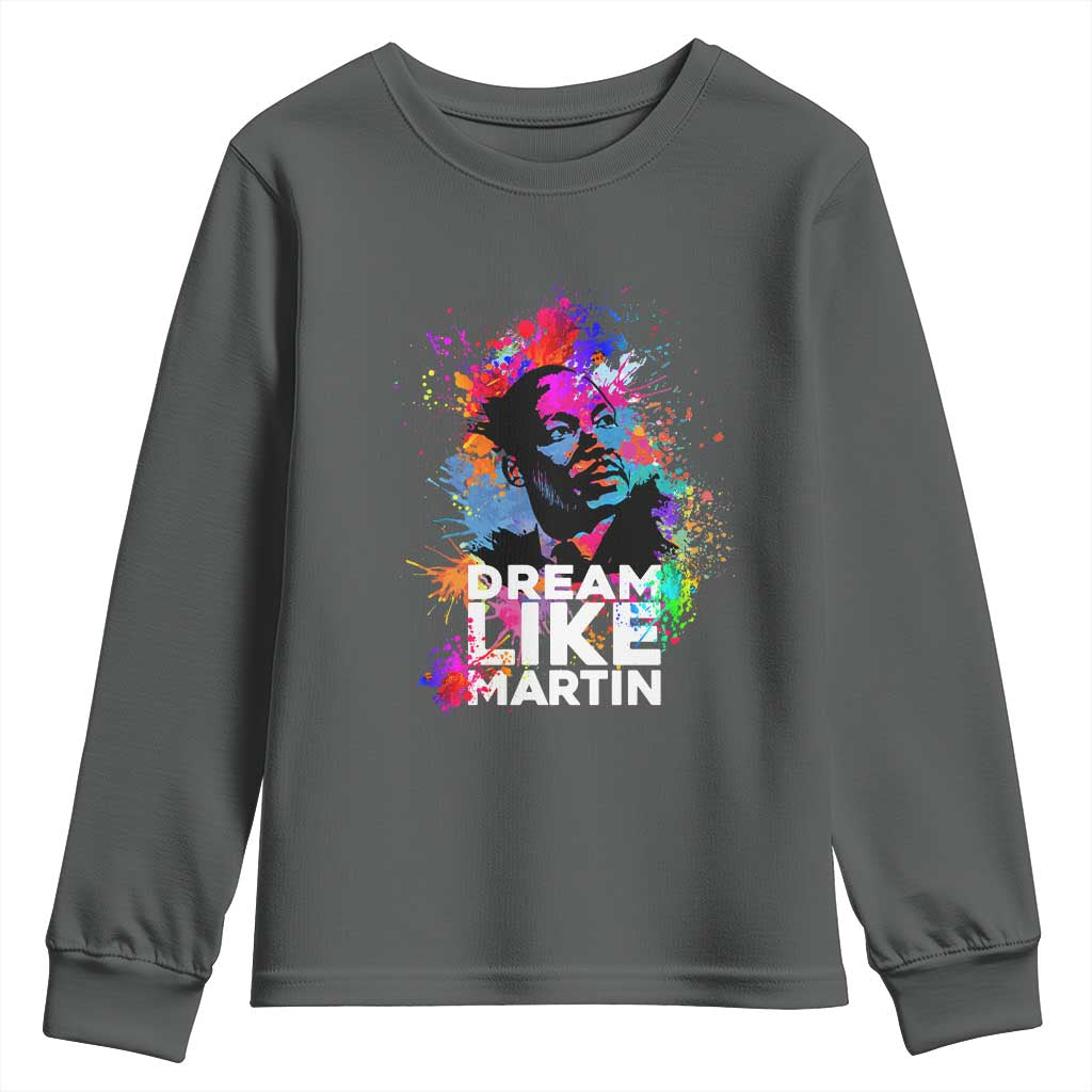 Dream Like Martin Youth Sweatshirt MLK American Civil Rights Leader Inspiration TS02
