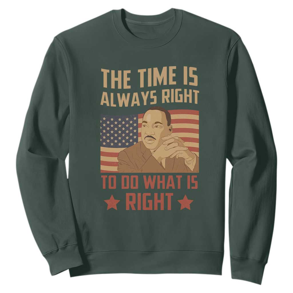 MLK Quotes Sweatshirt The Time Always Right To Do What Is Right Retro American Flag TS02