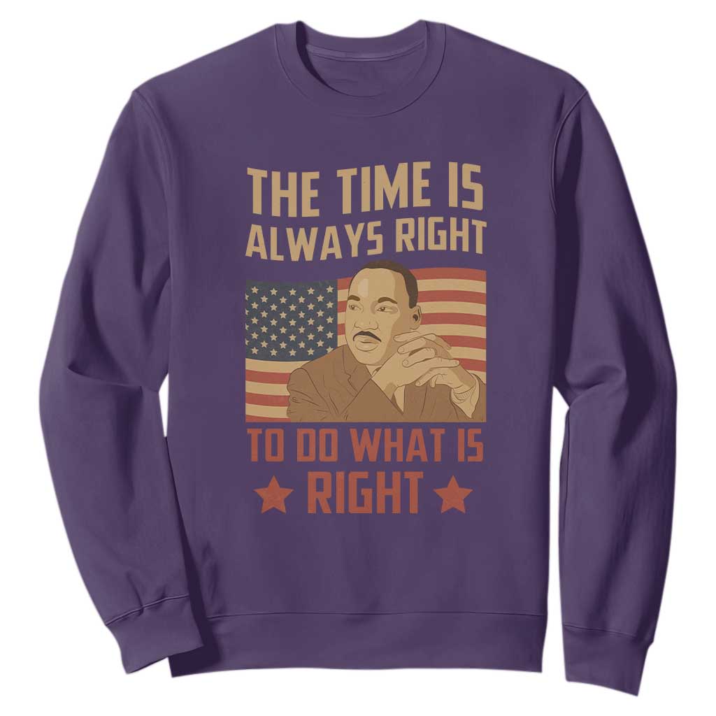 MLK Quotes Sweatshirt The Time Always Right To Do What Is Right Retro American Flag TS02