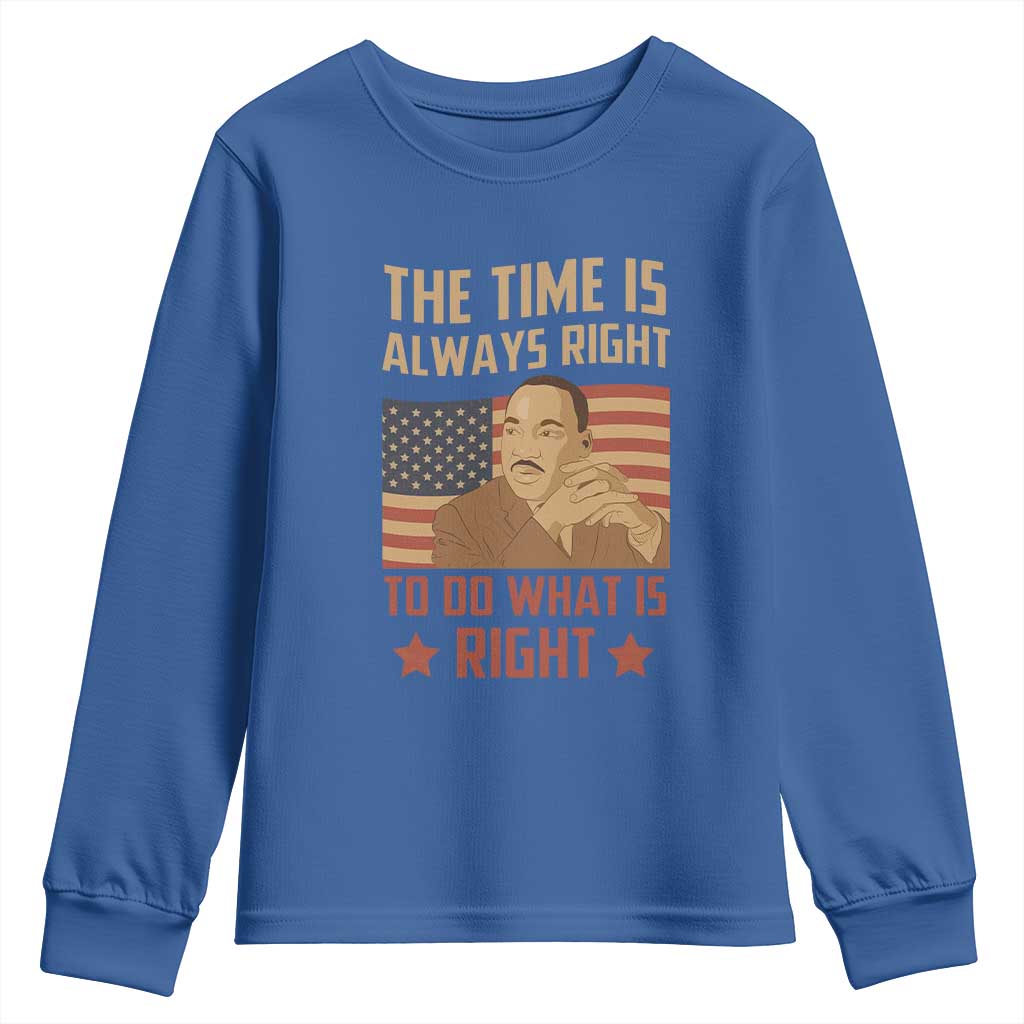MLK Quotes Youth Sweatshirt The Time Always Right To Do What Is Right Retro American Flag TS02