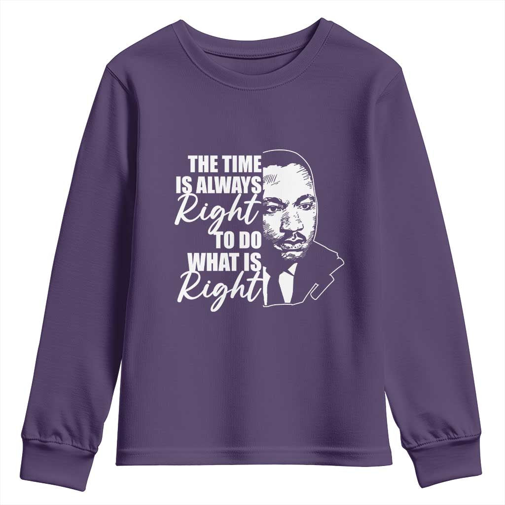 MLK Inspirational Quotes Youth Sweatshirt The Time Always Right To Do What Is Right TS02