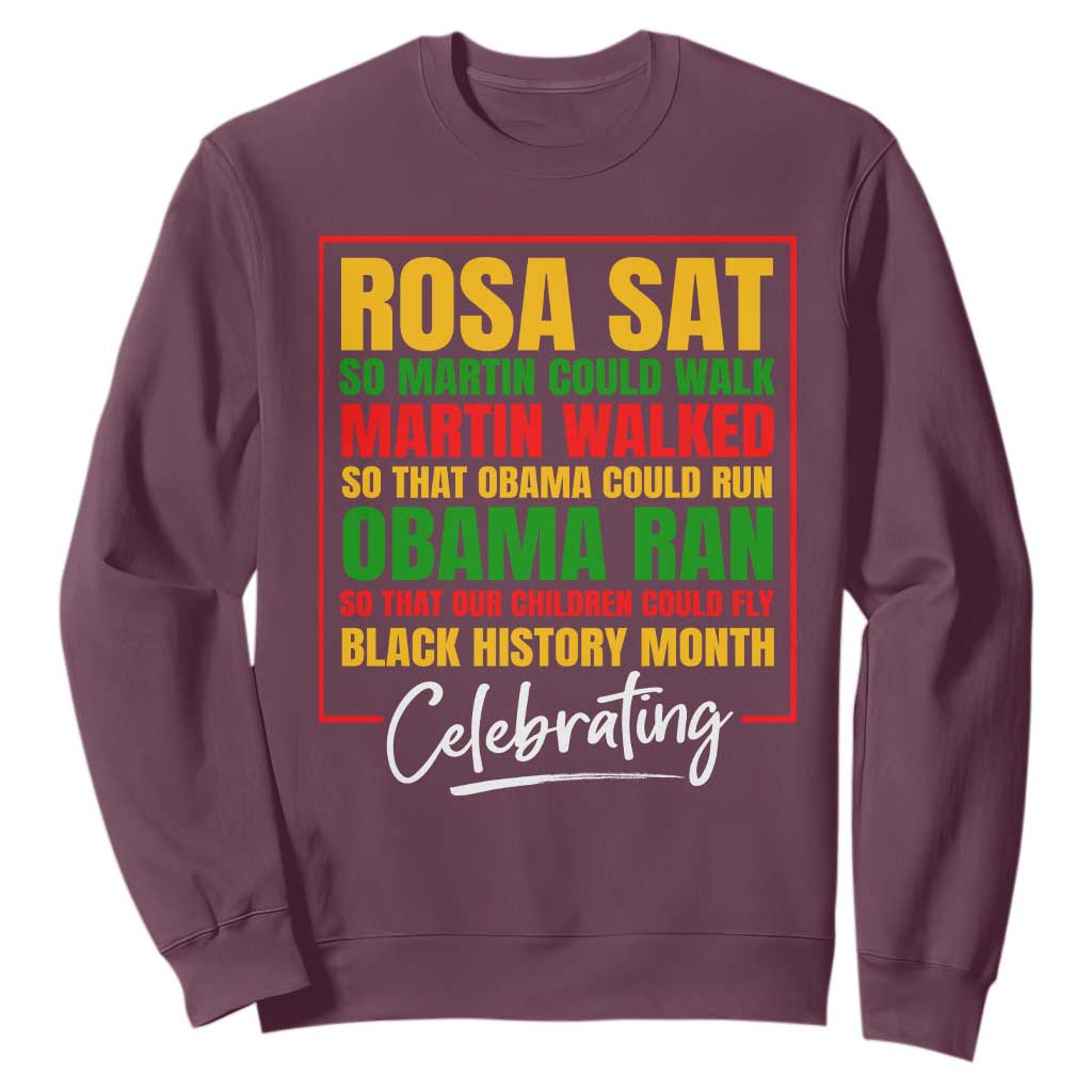 Celebrate Black History Month Sweatshirt Rosa Sat Martin Walked Obama Ran So Our Children Could Fly Inspiration TS02