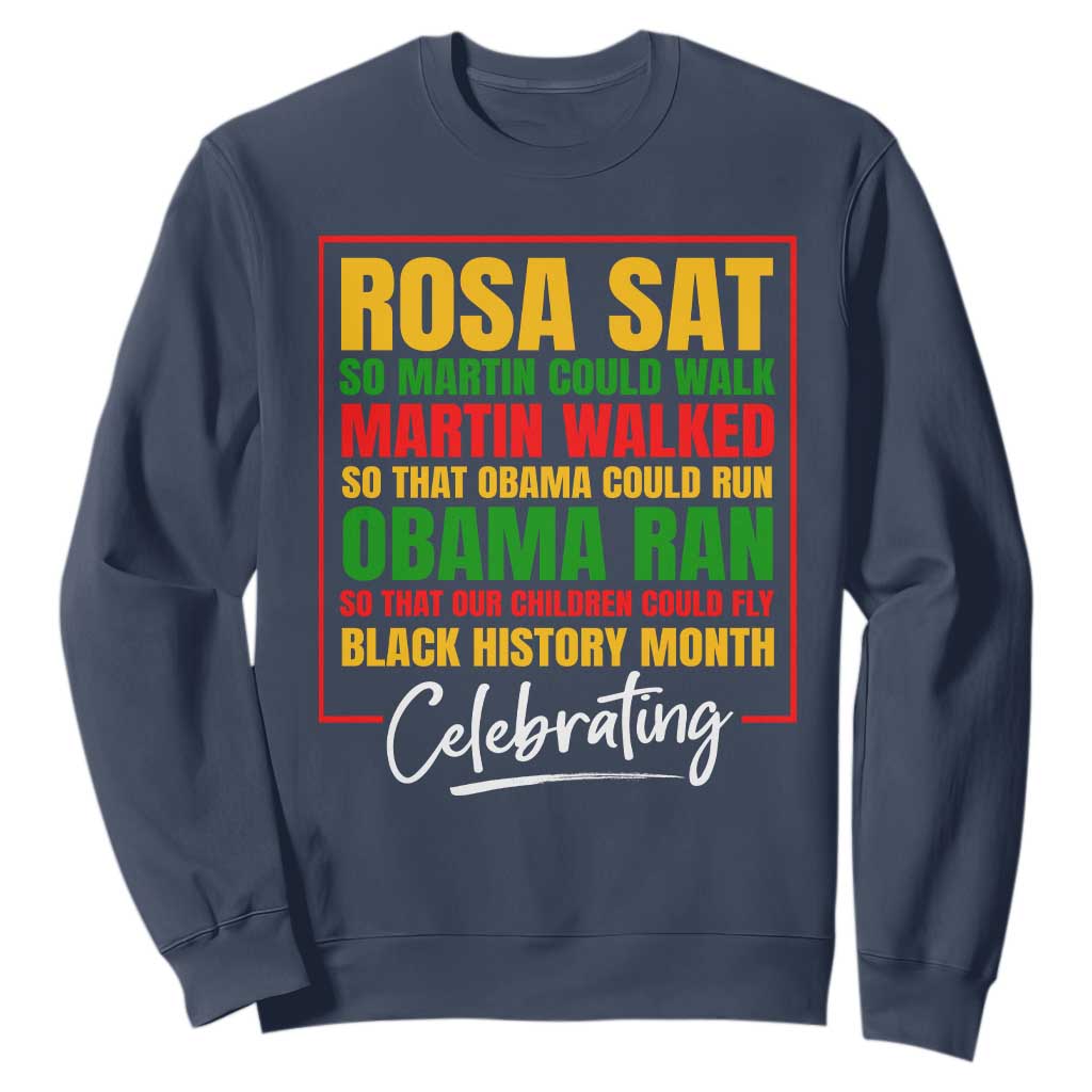 Celebrate Black History Month Sweatshirt Rosa Sat Martin Walked Obama Ran So Our Children Could Fly Inspiration TS02