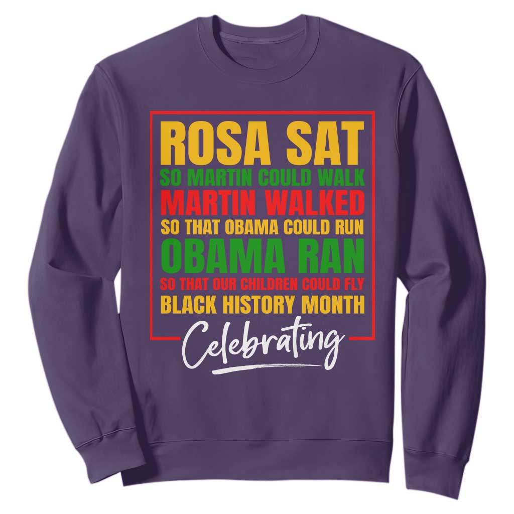 Celebrate Black History Month Sweatshirt Rosa Sat Martin Walked Obama Ran So Our Children Could Fly Inspiration TS02