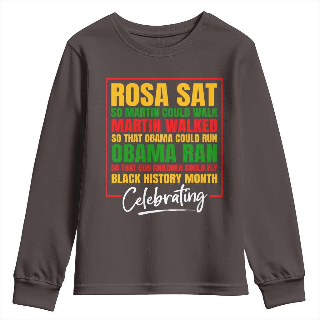 Celebrate Black History Month Youth Sweatshirt Rosa Sat Martin Walked Obama Ran So Our Children Could Fly Inspiration TS02