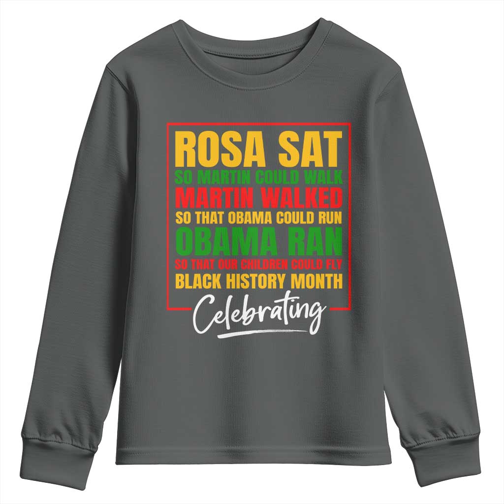Celebrate Black History Month Youth Sweatshirt Rosa Sat Martin Walked Obama Ran So Our Children Could Fly Inspiration TS02