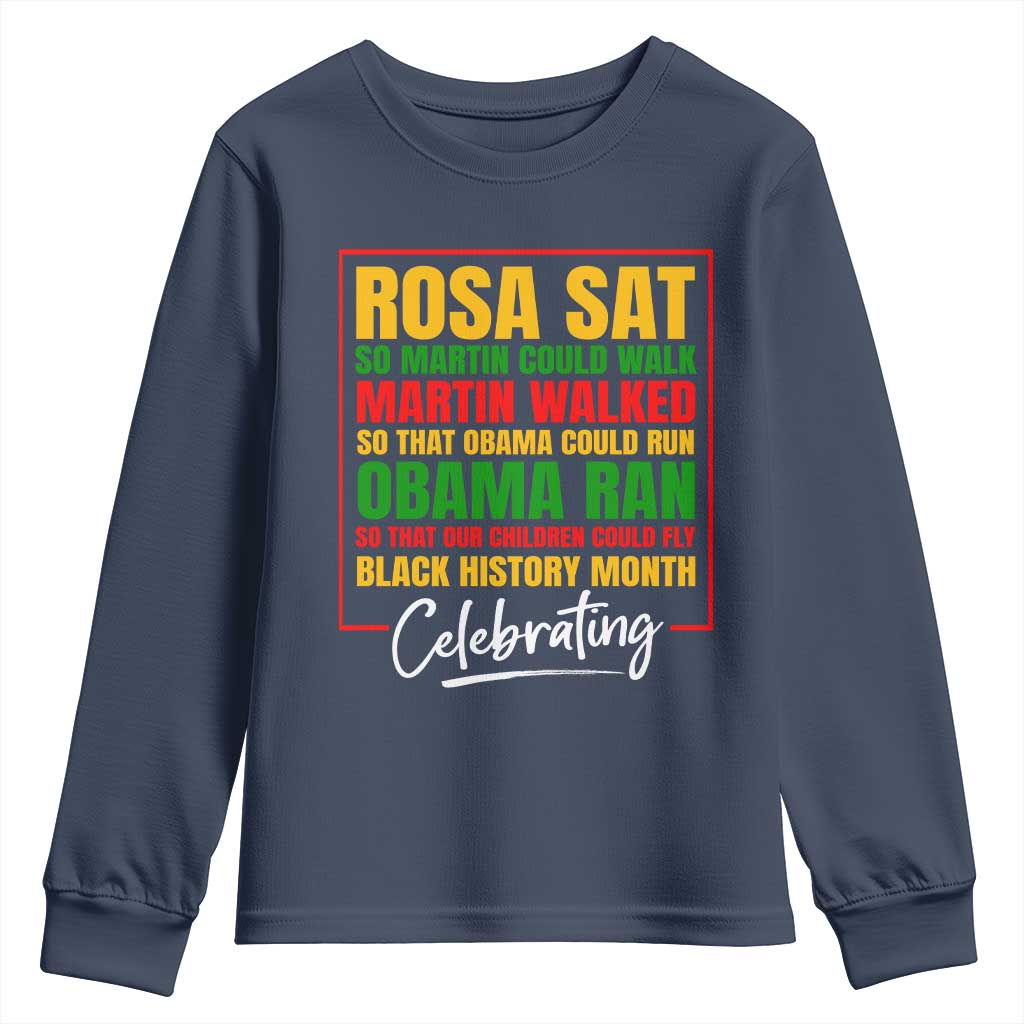 Celebrate Black History Month Youth Sweatshirt Rosa Sat Martin Walked Obama Ran So Our Children Could Fly Inspiration TS02