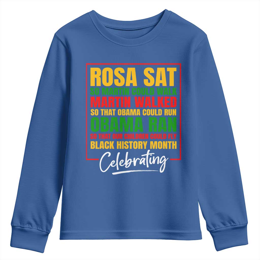 Celebrate Black History Month Youth Sweatshirt Rosa Sat Martin Walked Obama Ran So Our Children Could Fly Inspiration TS02