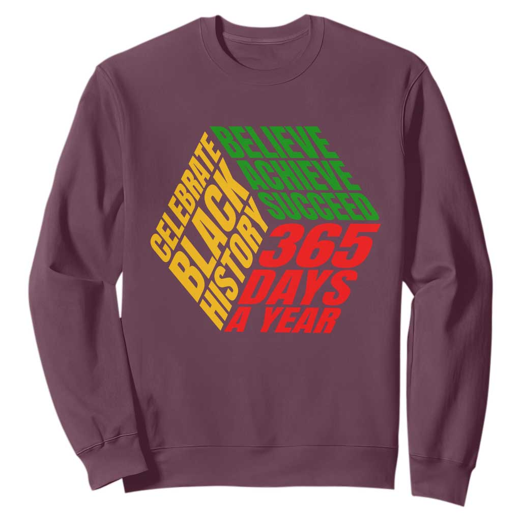Black History Month Sweatshirt Believe Achieve Succeed 365 Days A Year Proud African American TS02