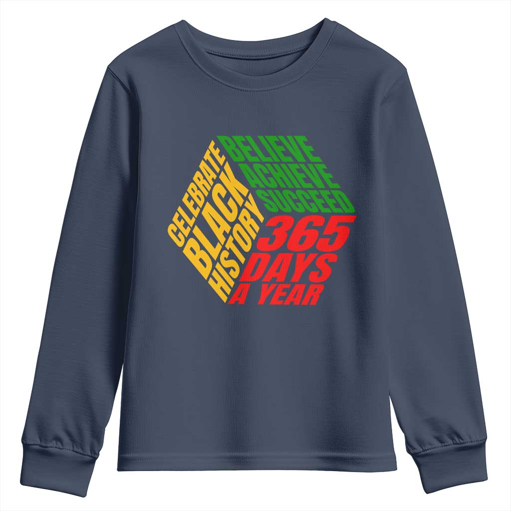 Black History Month Youth Sweatshirt Believe Achieve Succeed 365 Days A Year Proud African American TS02
