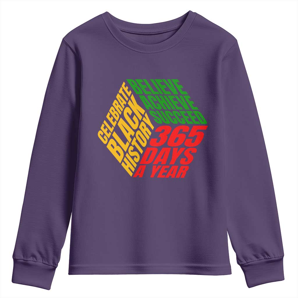 Black History Month Youth Sweatshirt Believe Achieve Succeed 365 Days A Year Proud African American TS02