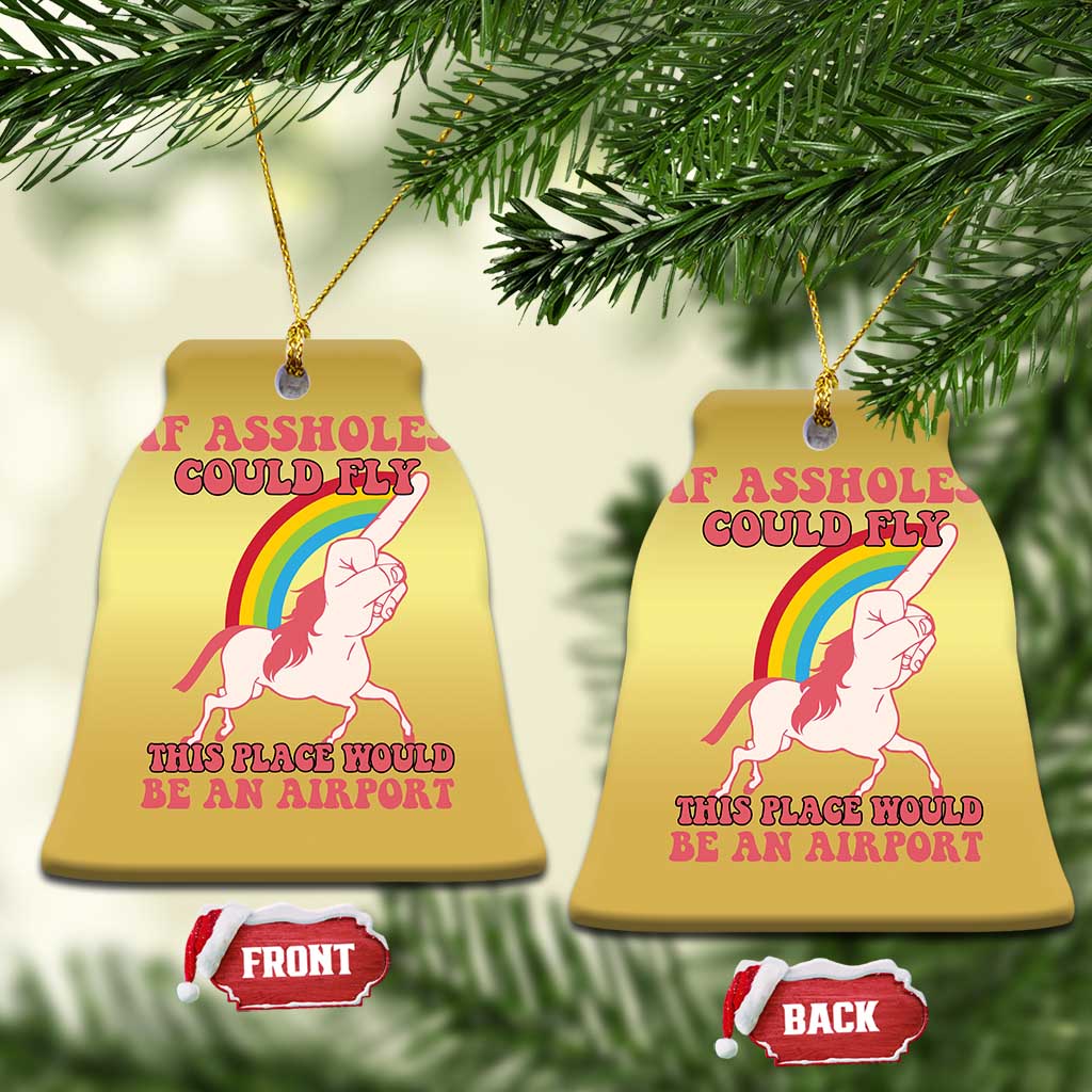 Sarcastic Quotes Christmas Ornament If Assholes Could Fly This Place Would Be An Airport Gag Asshole Joke TS02