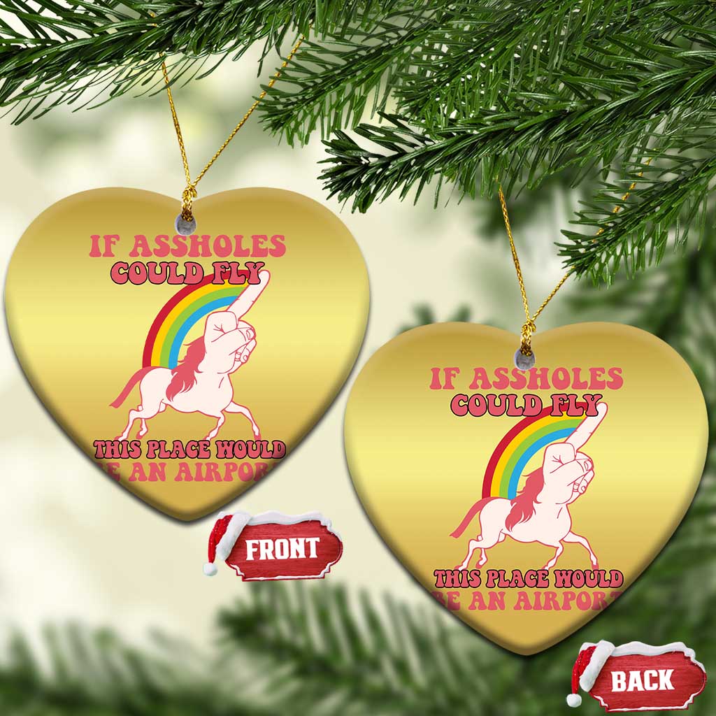 Sarcastic Quotes Christmas Ornament If Assholes Could Fly This Place Would Be An Airport Gag Asshole Joke TS02