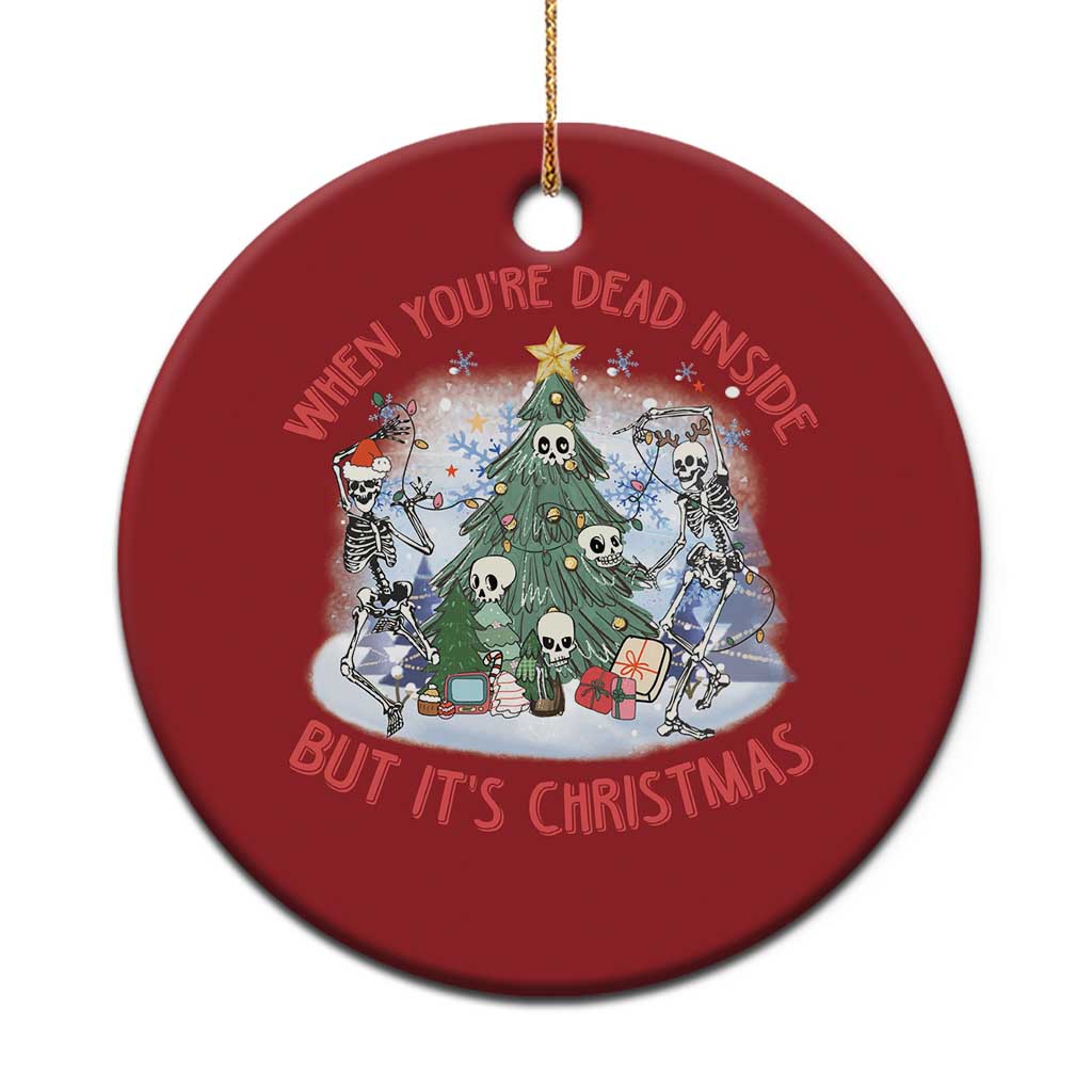 Dancing Skeleton Xmas Christmas Ornament When You're Dead Inside But It's Christmas TS02