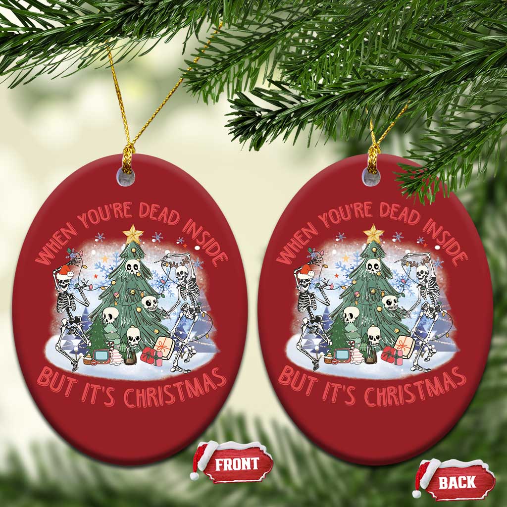 Dancing Skeleton Xmas Christmas Ornament When You're Dead Inside But It's Christmas TS02