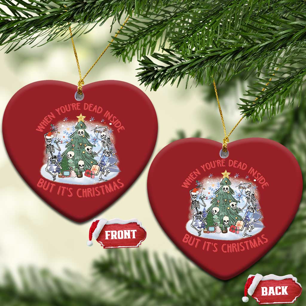 Dancing Skeleton Xmas Christmas Ornament When You're Dead Inside But It's Christmas TS02