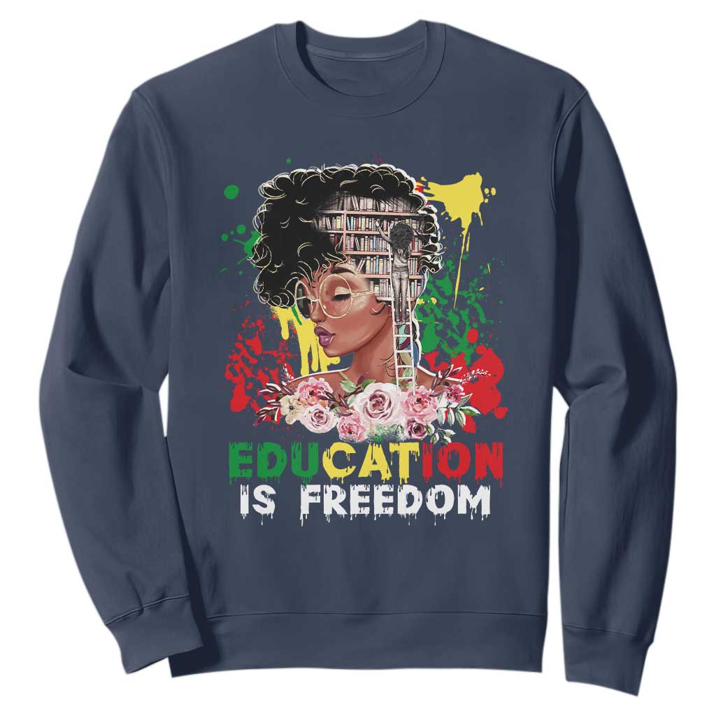 Education Is Freedom Sweatshirt Black Educated Girls African American TS02