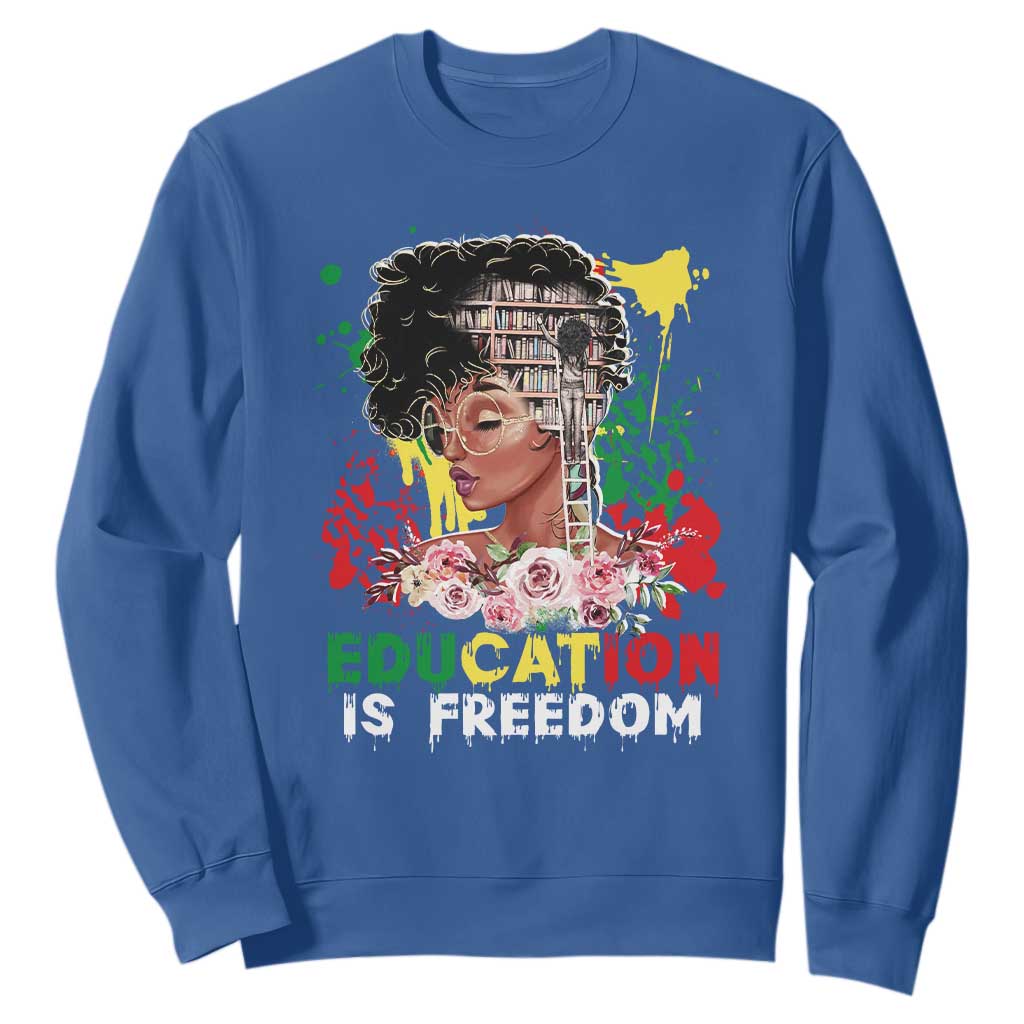 Education Is Freedom Sweatshirt Black Educated Girls African American TS02