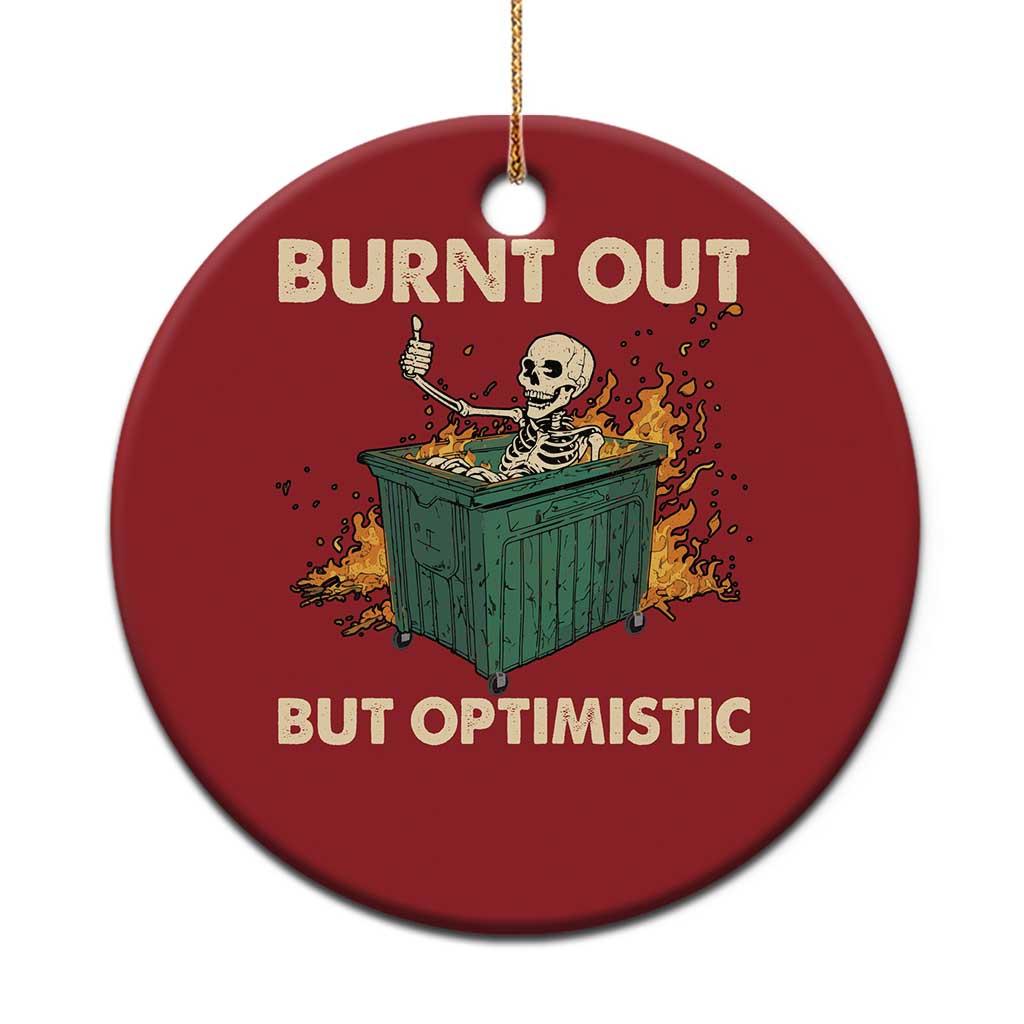 Funny Dumpster Fire Skeleton Christmas Ornament Burn Out But Optimistic TS02