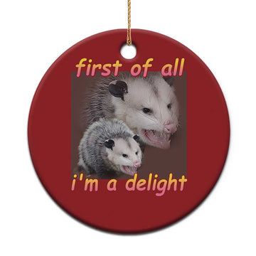 Funny Opossum Christmas Ornament First Of All I'm A Delight TS02