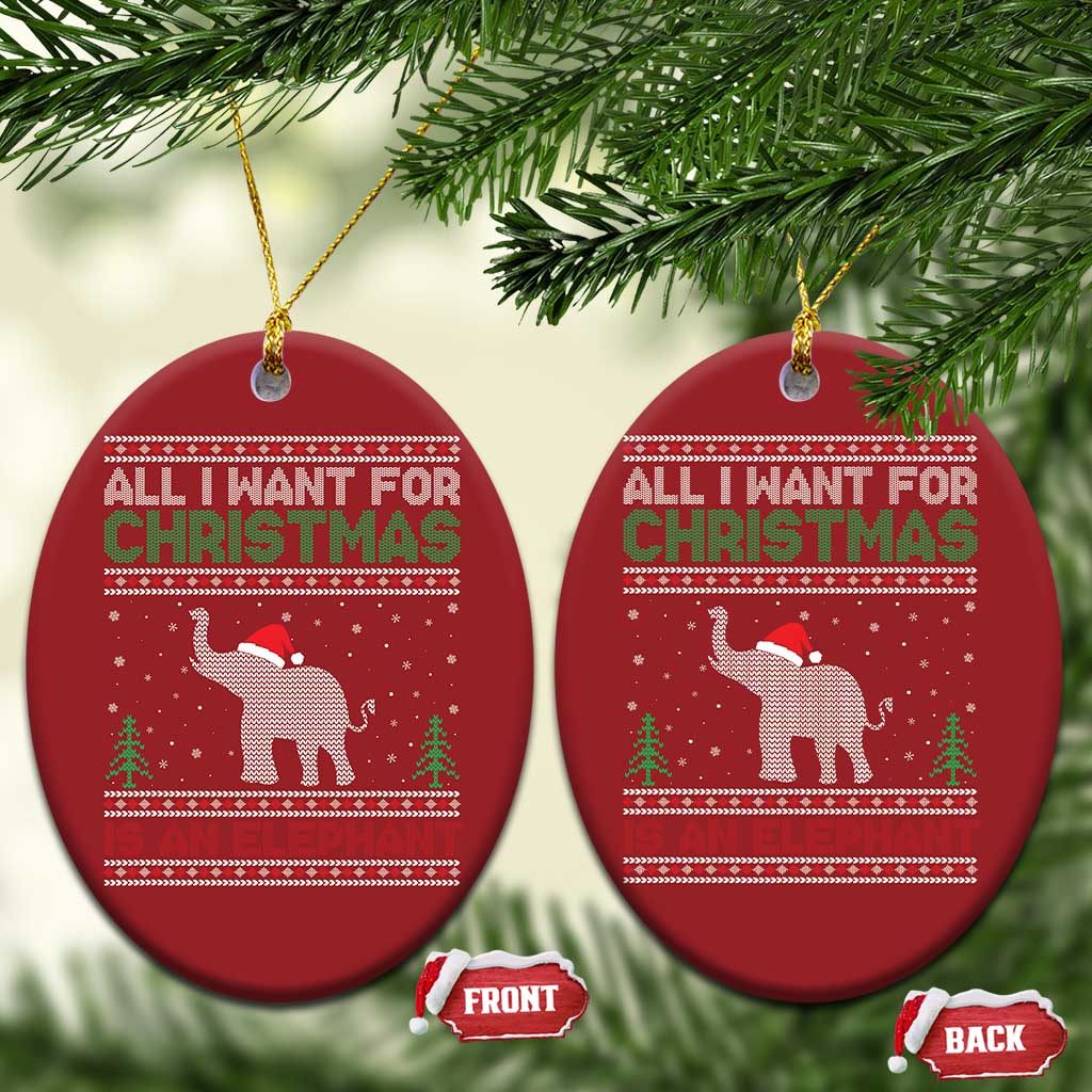 Xmas Elephant Christmas Ornament All I Want for Xmas Is An Elephant Ugly Sweater TS02