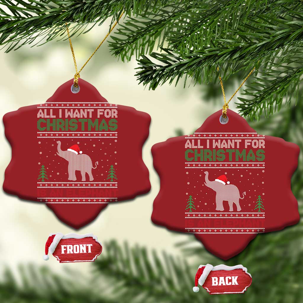Xmas Elephant Christmas Ornament All I Want for Xmas Is An Elephant Ugly Sweater TS02