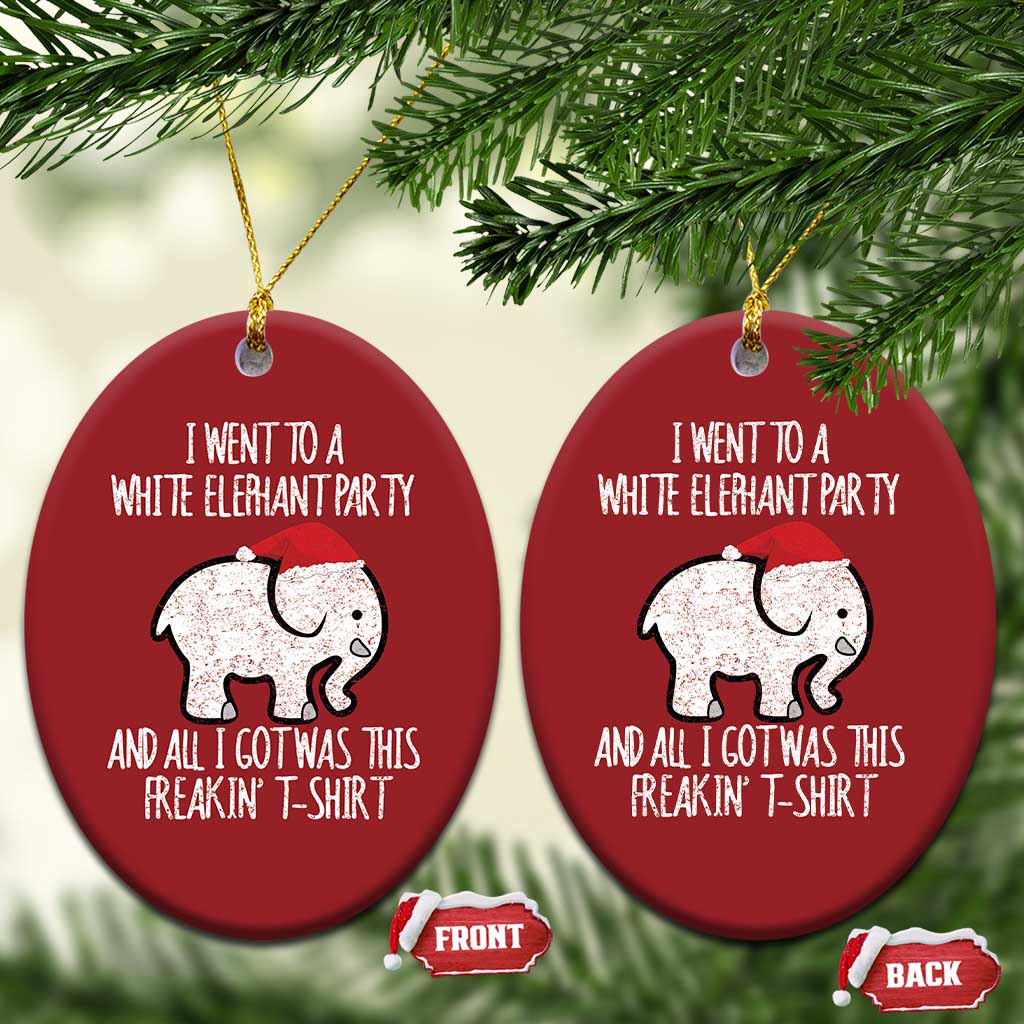 Funny White Elephant Xmas Christmas Ornament I Went To A White Party And Got This Gift Exchange TS02