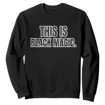 This is Black Magic Sweatshirt TS02
