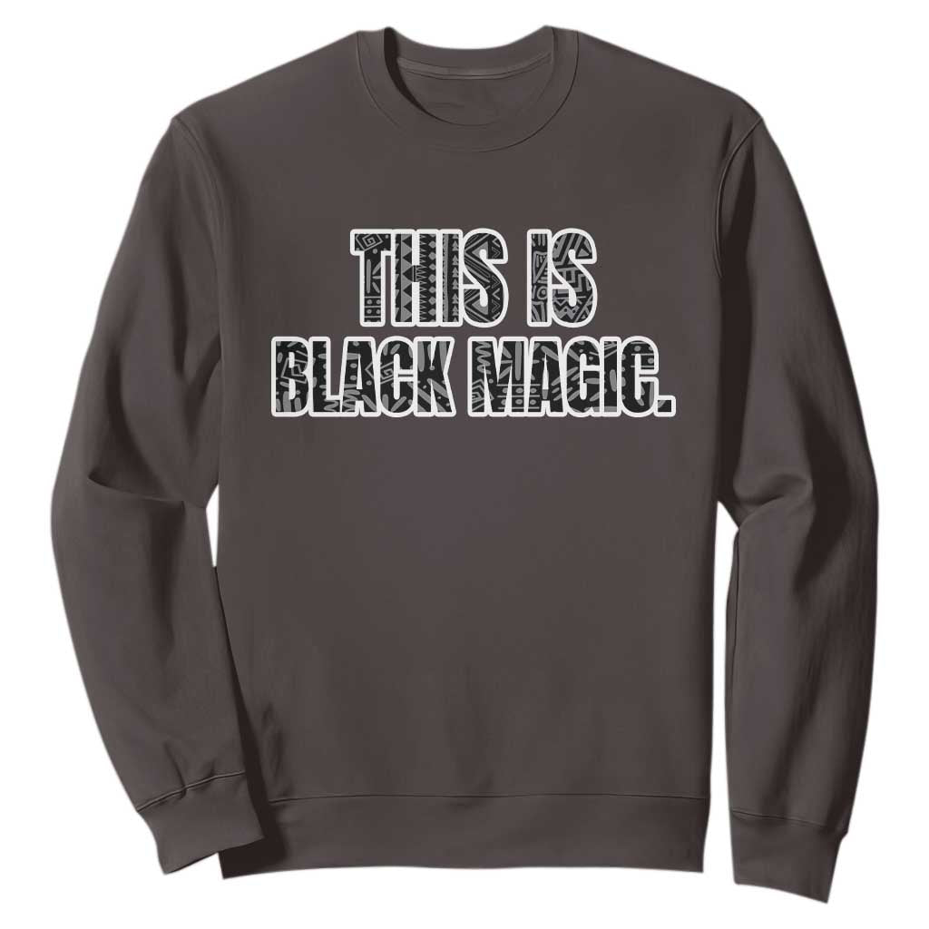 This is Black Magic Sweatshirt TS02