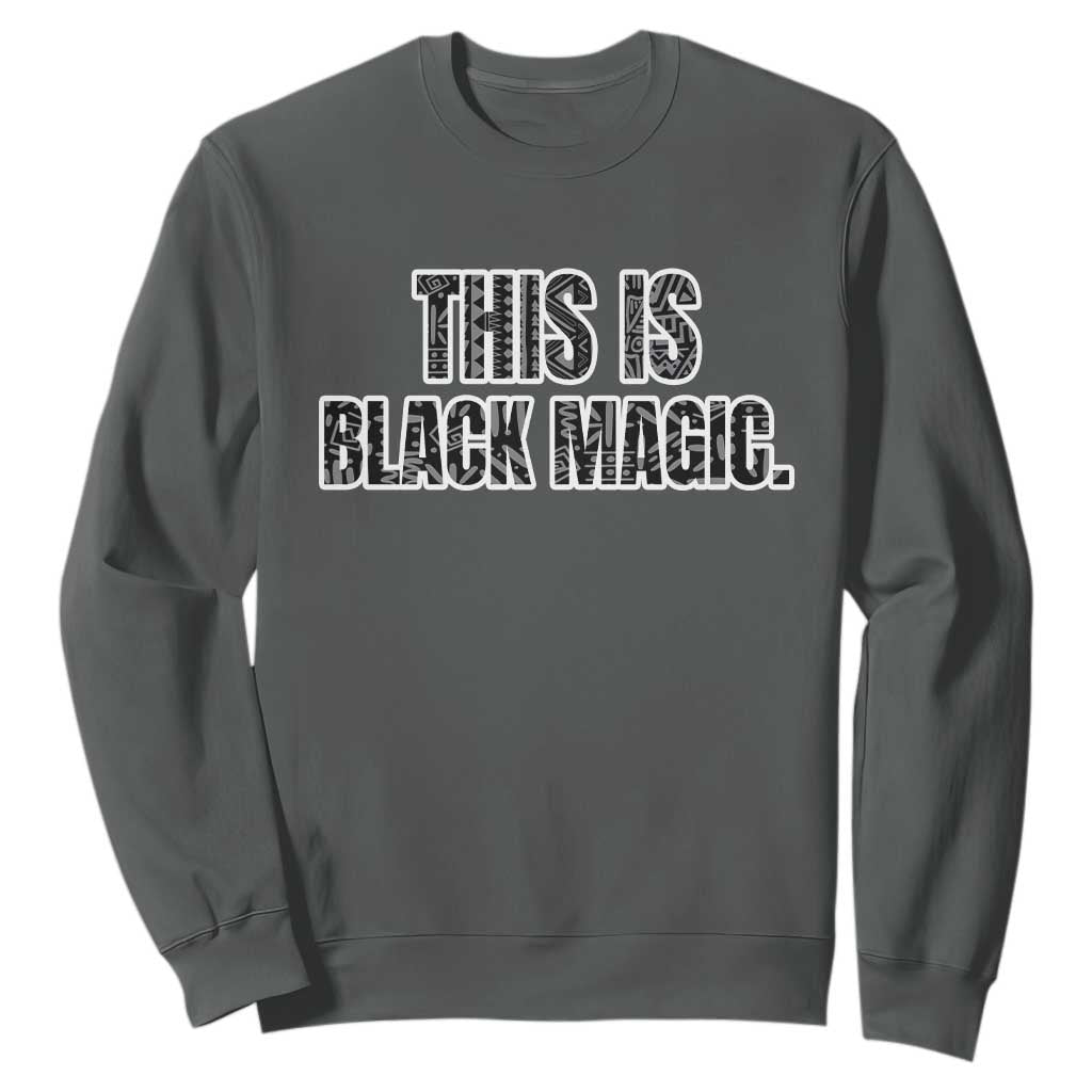 This is Black Magic Sweatshirt TS02