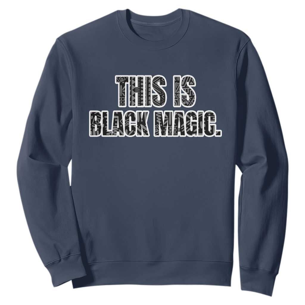 This is Black Magic Sweatshirt TS02