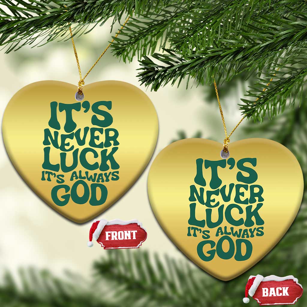 Funny Christian Faith Christmas Ornament It's Never Luck It's Always God TS02