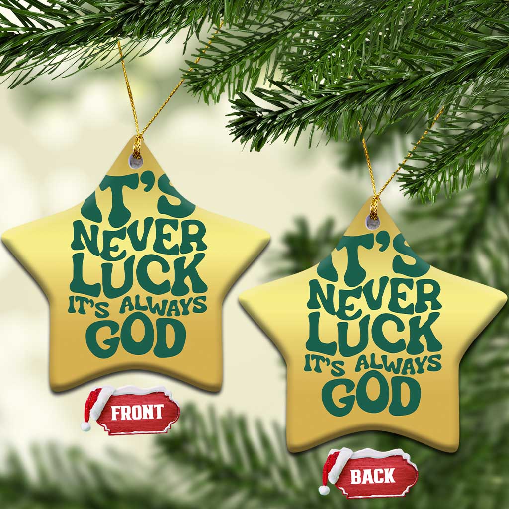 Funny Christian Faith Christmas Ornament It's Never Luck It's Always God TS02