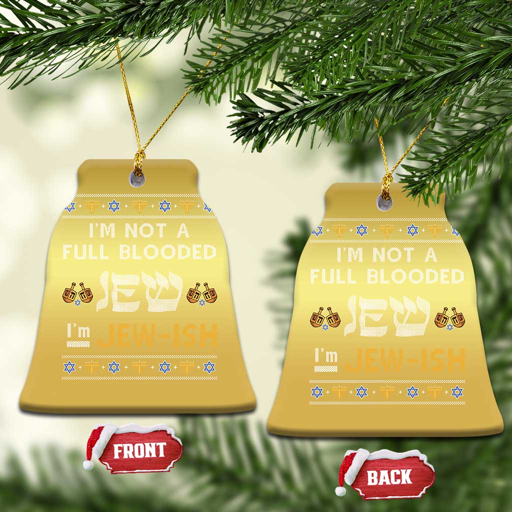 Funny Jewish Christmas Ornament I'm Not Full Blooded Jew I'm Jewish Chanukah Ugly Sweater Hanukkah TS02
